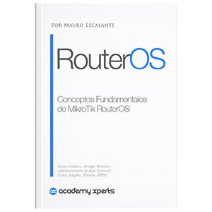 Libro Conceptos Fundamentales de MikroTik RouterOS Curso de Certificación MTCNA